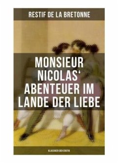 Monsieur Nicolas' Abenteuer im Lande der Liebe (Klassiker der Erotik) - de la Bretonne, Restif
