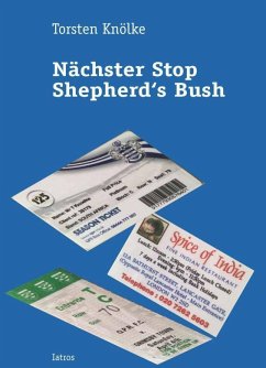 Nächster Stop Shepherd's Bush - Knölke, Torsten