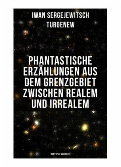 Phantastische Erzählungen aus dem Grenzgebiet zwischen Realem und Irrealem (Deutsche Ausgabe) - Turgenew, Iwan Sergejewitsch