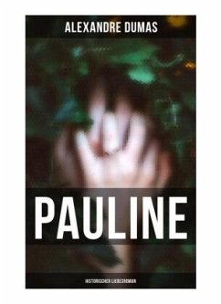 Pauline: Historischer Liebesroman - Dumas, Alexandre