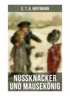 Nußknacker und Mausekönig - Hoffmann, E. T. A.