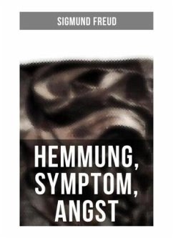 Sigmund Freud: Hemmung, Symptom, Angst - Freud, Sigmund
