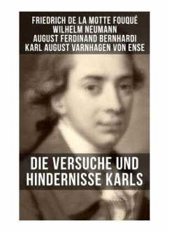 Die Versuche und Hindernisse Karls - Neumann, Wilhelm;de la Fouqué, Friedrich Motte;Bernhardi, August Ferdinand