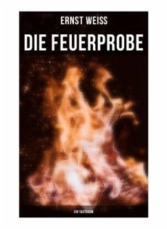 Die Feuerprobe: Ein Tagtraum - Weiß, Ernst