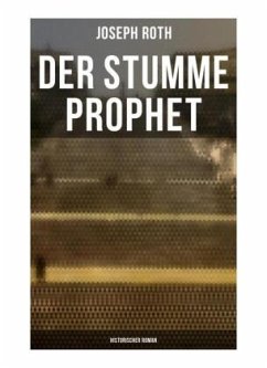 Der stumme Prophet: Historischer Roman - Roth, Joseph