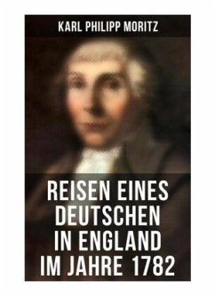 Reisen eines Deutschen in England im Jahre 1782 - Moritz, Karl Philipp