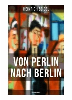 Von Perlin nach Berlin (Autobiografie) - Seidel, Heinrich