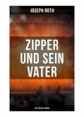 Zipper und sein Vater: Historischer Roman