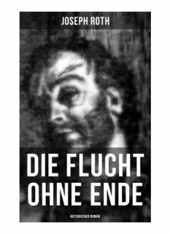 Die Flucht ohne Ende (Historischer Roman) - Roth, Joseph