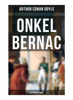 Onkel Bernac (Historischer Roman) - Doyle, Arthur Conan