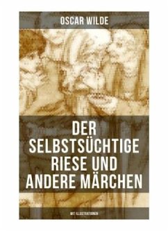 Der selbstsüchtige Riese und andere Märchen (Mit Illustrationen) - Wilde, Oscar