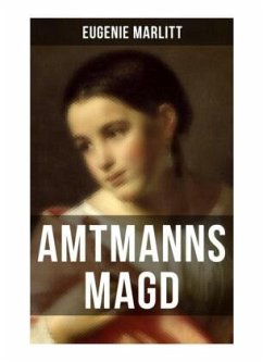 Amtmanns Magd - Marlitt, Eugenie