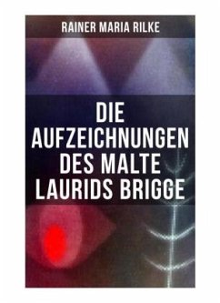 Die Aufzeichnungen des Malte Laurids Brigge - Rilke, Rainer Maria