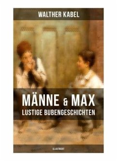 Männe & Max - Lustige Bubengeschichten (Illustriert) - Kabel, Walther