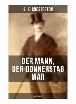 Der Mann, der Donnerstag war (Politthriller) - Chesterton, G. K.