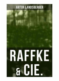 Raffke & Cie. - Landsberger, Artur