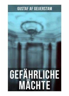 Gefährliche Mächte - Geijerstam, Gustaf af