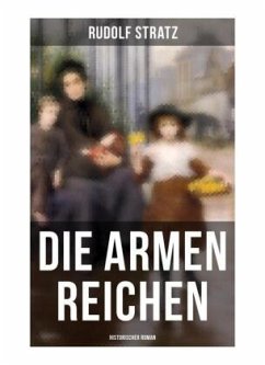 Die armen Reichen: Historischer Roman - Stratz, Rudolf