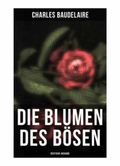 Die Blumen des Bösen (Deutsche Ausgabe) - Baudelaire, Charles