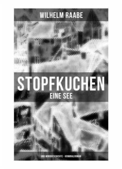 Stopfkuchen: Eine See- und Mordgeschichte - Kriminalroman - Raabe, Wilhelm