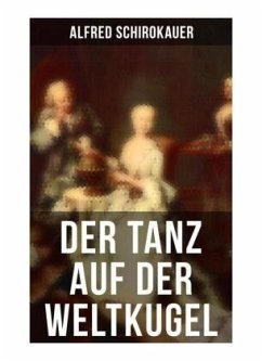 Der Tanz auf der Weltkugel - Schirokauer, Alfred