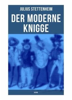 Der Moderne Knigge (Satire) - Stettenheim, Julius