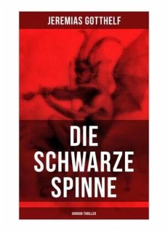 Die schwarze Spinne (Horror-Thriller) - Gotthelf, Jeremias