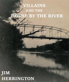 Villains and the House by the River (eBook, ePUB) - Edward, Jimmy; Herrington, Jim