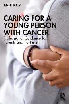 Caring for a Young Person with Cancer (eBook, PDF) - Katz, Anne
