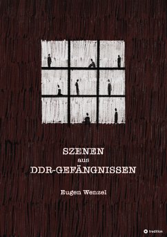 Szenen aus DDR-Gefängnissen (eBook, ePUB) - Wenzel, Eugen