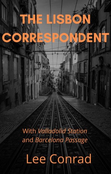 The Lisbon Correspondent (eBook, ePUB) The Lisbon Correspondent (eBook, ePUB)