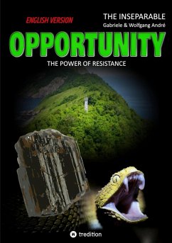 OPPORTUNITY - The power of resistance (eBook, ePUB) - André, Gabriele; André, Wolfgang