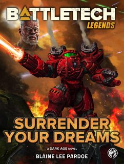 BattleTech Legends: Surrender Your Dreams (eBook, ePUB) - Pardoe, Blaine Lee