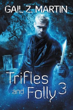 Trifles and Folly 3 (eBook, ePUB) - Martin, Gail Z.