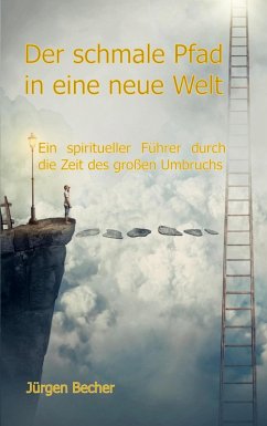 Der schmale Pfad in eine neue Welt (eBook, ePUB) - Becher, Jürgen