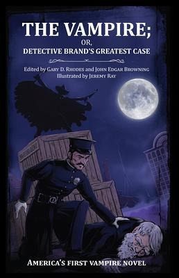 The Vampire; or, Detective Brand's Greatest Case (eBook, ePUB) The Vampire; or, Detective Brand's Greatest Case (eBook, ePUB)