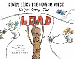 Cover Henry Flick the Human Stick Helps Carry the Load (eBook, ePUB)