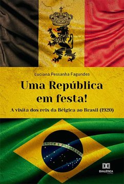 Uma República em festa! (eBook, ePUB) - Fagundes, Luciana Pessanha