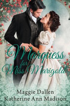 A Marquess for Miss Marigold (A Wallflower's Wish, #3) (eBook, ePUB) - Dallen, Maggie; Madison, Katherine Ann