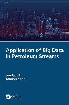 Application of Big Data in Petroleum Streams (eBook, ePUB) - Gohil, Jay; Shah, Manan
