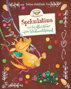 Abenteuer auf der Weihnachtsinsel / Spekulatius, der Weihnachtsdrache Bd.3 - Goldfarb, Tobias