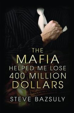 Cover The Mafia Helped Me Lose $400 Million (eBook, ePUB)