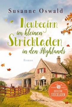 Neubeginn im kleinen Strickladen in den Highlands / Der kleine Strickladen Bd.4 - Oswald, Susanne