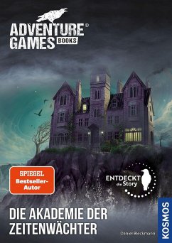 Adventure Games® - Books: Die Akademie der Zeitenwächter - Bleckmann, Daniel
