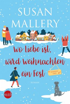 Wo Liebe ist, wird Weihnachten ein Fest / Wishing Tree Bd.1 - Mallery, Susan