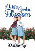 A Winter Garden Blossom (eBook, ePUB)