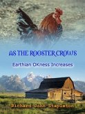 As the Rooster Crows Earthian OKness Increases (eBook, ePUB)