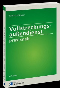 Vollstreckungsaußendienst praxisnah - Goldbach, Rainer;Heuser, Torsten