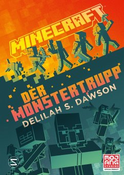 Der Monstertrupp / Minecraft Bd.9 - Dawson, Delilah S.