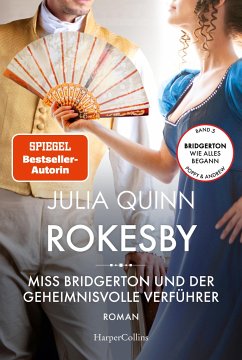 Miss Bridgerton und der geheimnisvolle Verführer / Rokesby Bd.3 - Quinn, Julia